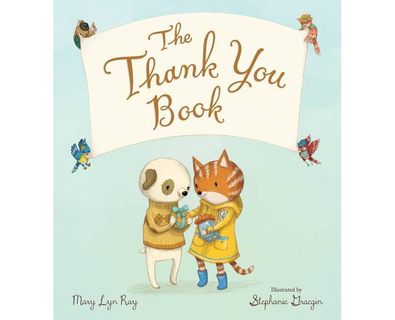 The Thank You Book (Padded Board Book) - by Mary Lyn Ray (Board_book)