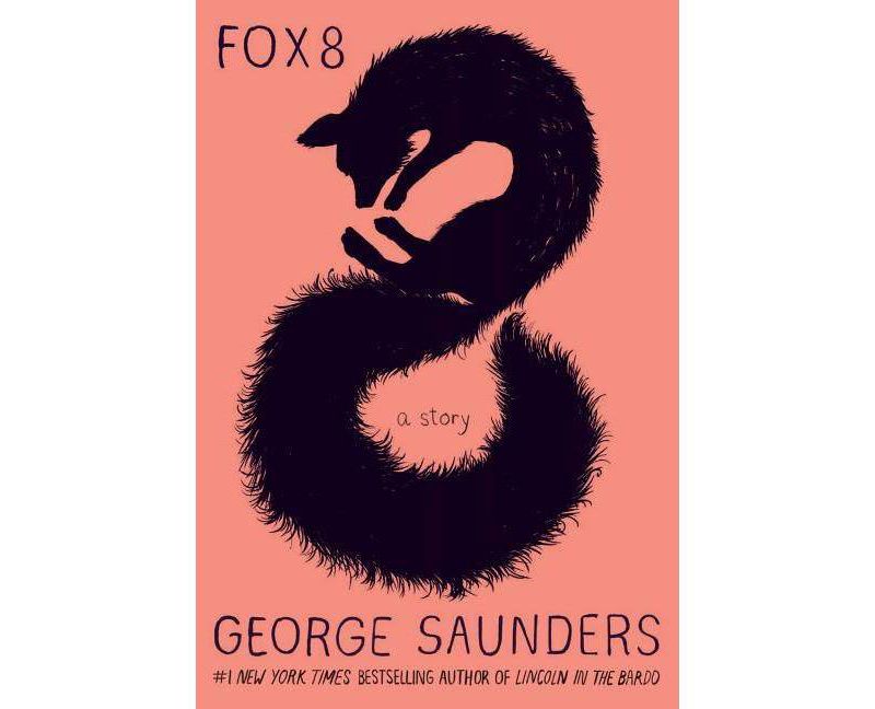 Fox 8 - by  George Saunders (Hardcover)