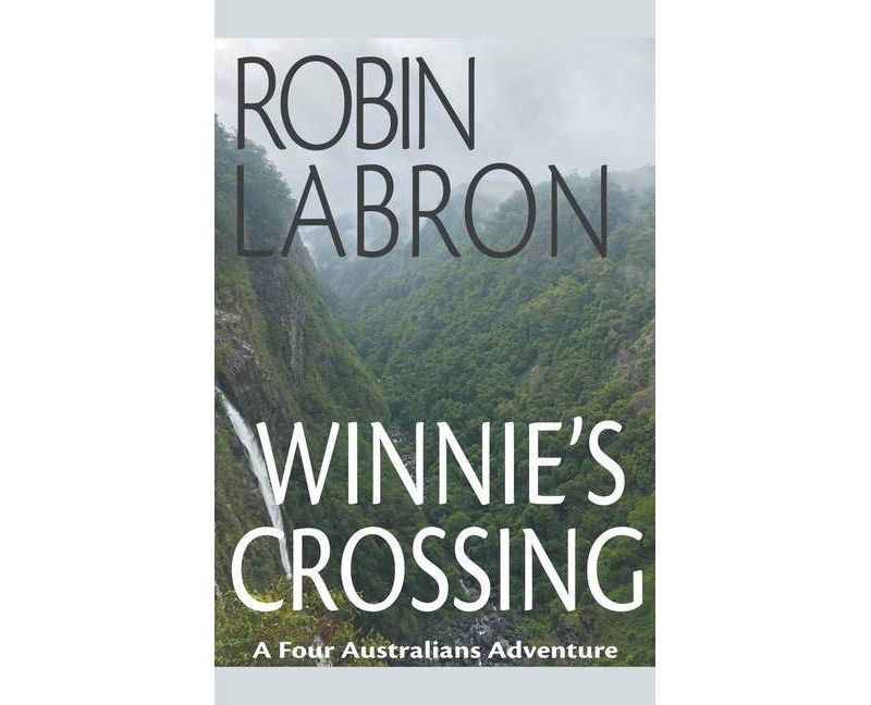 Winnie's Crossing - (A Four Australians Adventure) by  Robin Labron (Paperback)