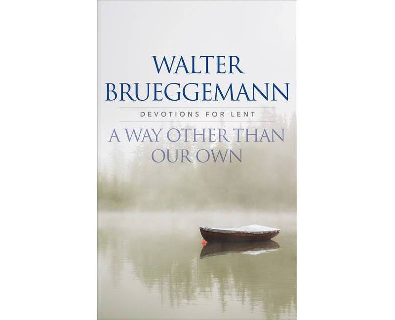 A Way other than Our Own - by  Walter Brueggemann (Paperback)