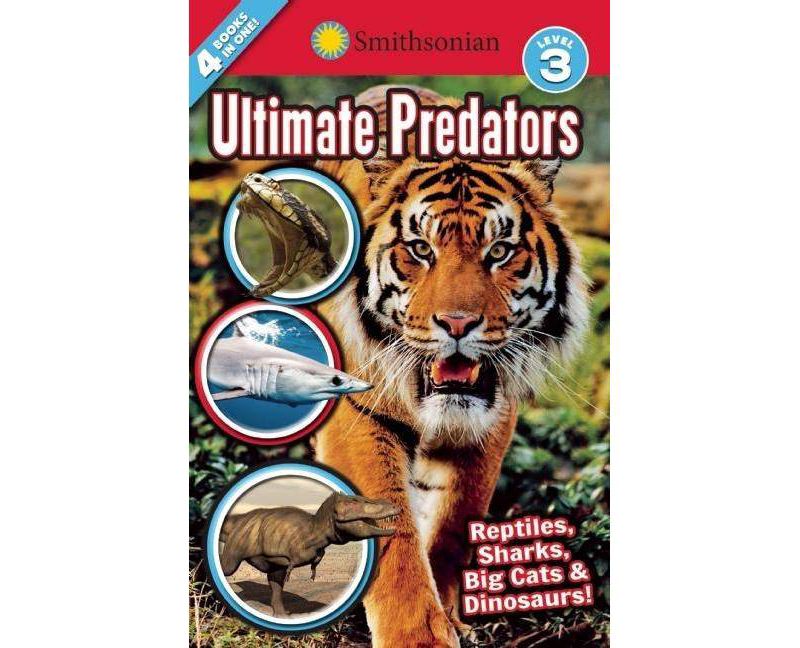 Smithsonian Ultimate Predators by Brenda Scott-Royce (Paperback)