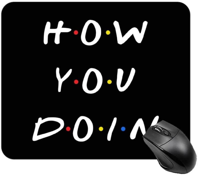 Custom Friends TV Show How You Doin Mouse Pad with Stitched Edge, Fashion Design Mouse Mat, Non-Slip Rubber Base Mousepad for Laptop, Computer & PC,9.84&times;12 inches