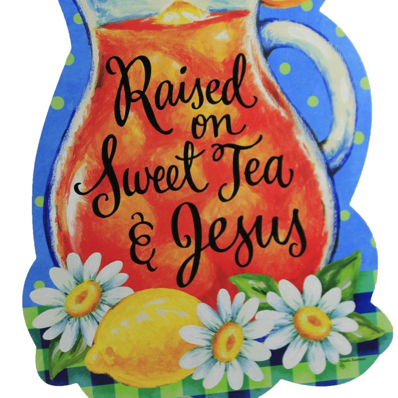 Home & Garden 17.25" Sweet Tea & Jesus Hang Around Indoor Outdoor Custom Decor  -  Decorative Door Danglers