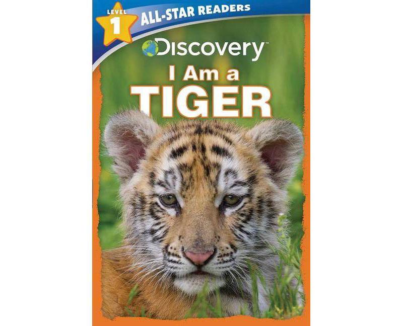 Discovery All Star Readers: I Am a Tiger Level 1 - by Lori C Froeb (Paperback)
