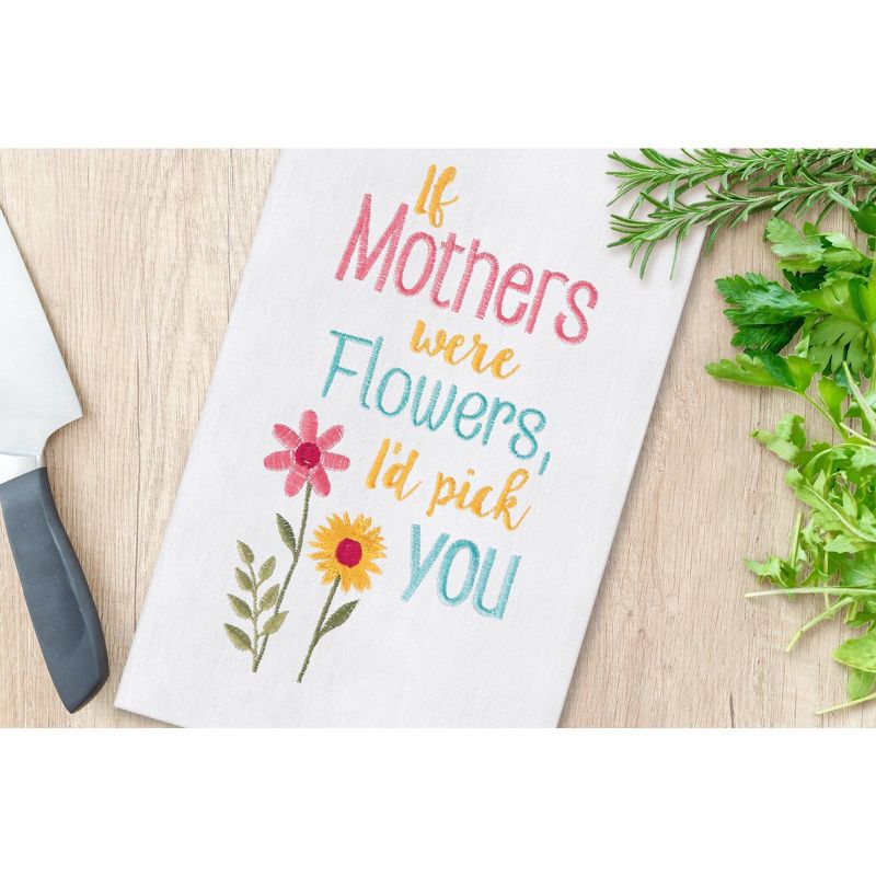 C&F Home If Mothers Were Flowers I'd Pick You Mother's Day Flour Sack Embroidered Kitchen Towel