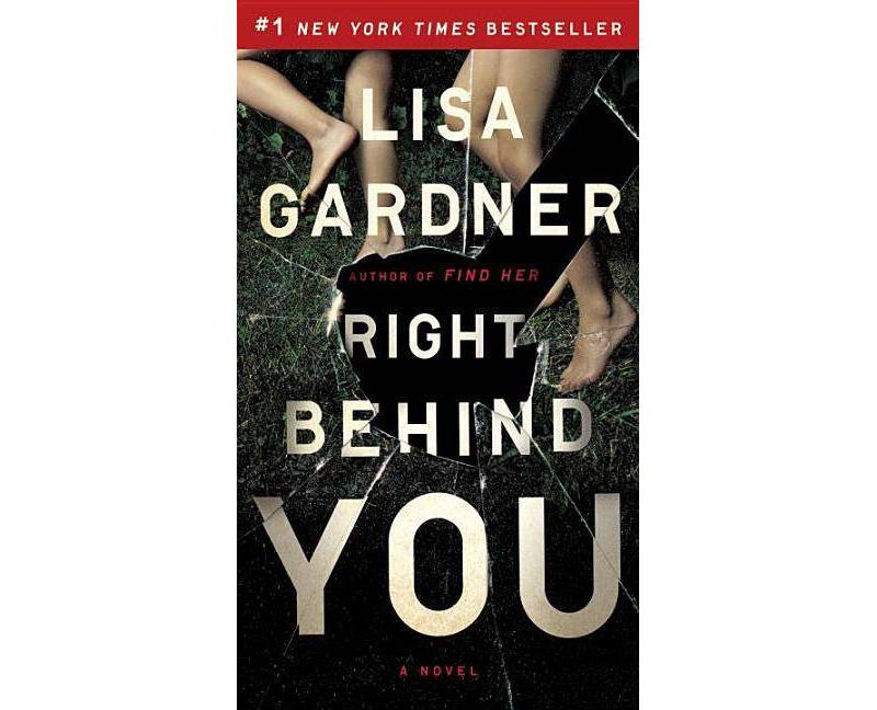 Right Behind You 10/03/2017 - by Lisa Gardner