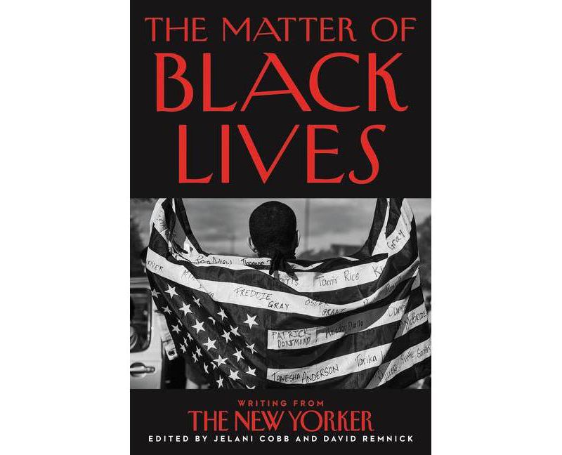 The Matter of Black Lives - by  Jelani Cobb & David Remnick (Hardcover)