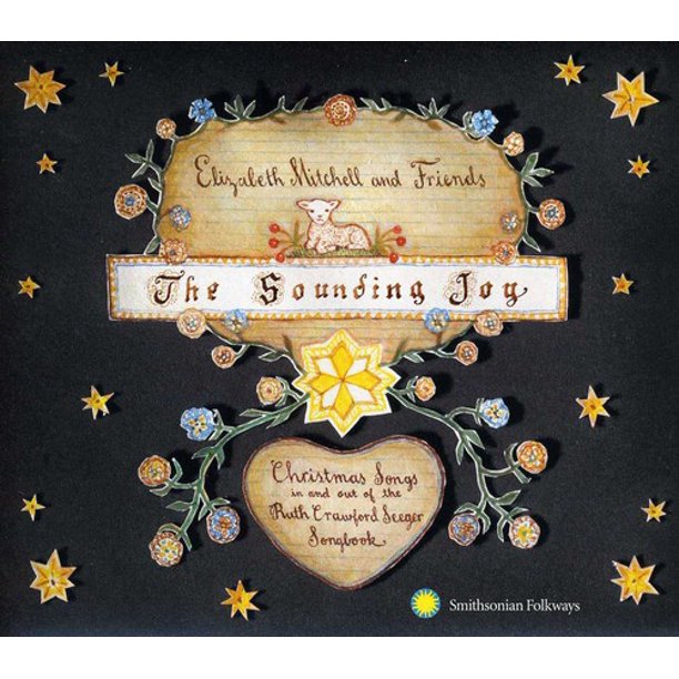 The Sounding Joy: Christmas Songs In and Out Of The Ruth CrawfordSeeger Songbook