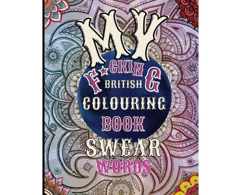 My F*cking British Colouring Book - by  Buster McJames (Paperback)