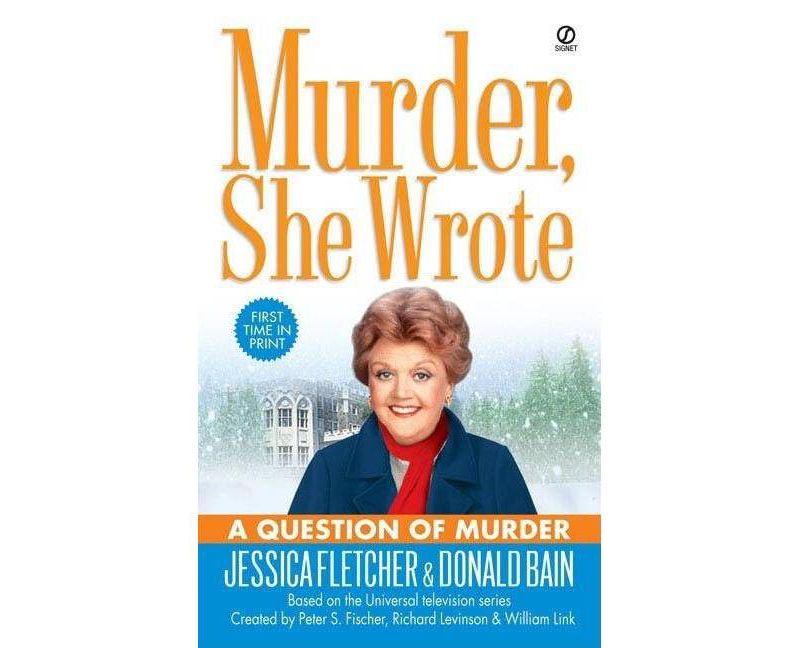 Murder, She Wrote: A Question of Murder - (Murder, She Wrote Mysteries) by  Jessica Fletcher & Donald Bain (Paperback)