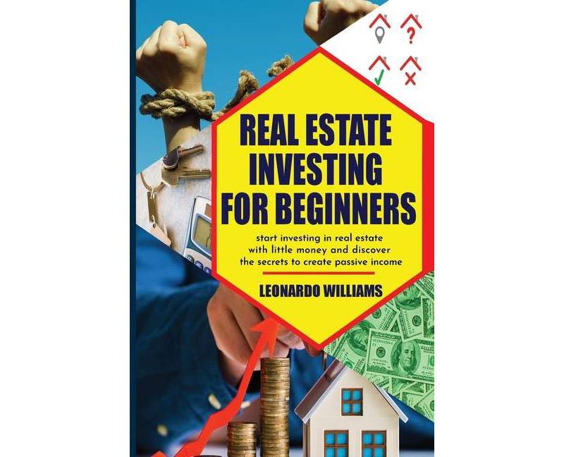 Real Estate investing for beginners - by  Leonardo Williams (Paperback)