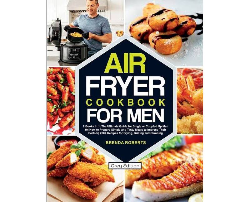 Air Fryer Cookbook for Men - (Cookbook for Everyone) by  Brenda Roberts (Paperback)