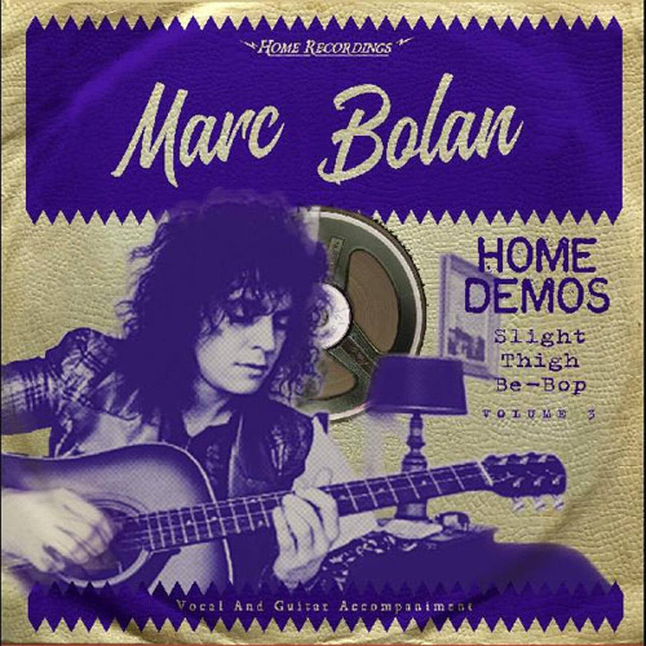 Marc Bolan Home Demos Volume 3: Slight Thigh Be-Bop (and Old Gumbo Jill) LP (Vinyl)