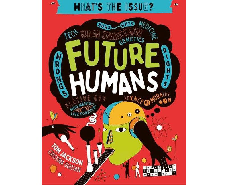 Future Humans - (What's the Issue?) by  Tom Jackson (Paperback)