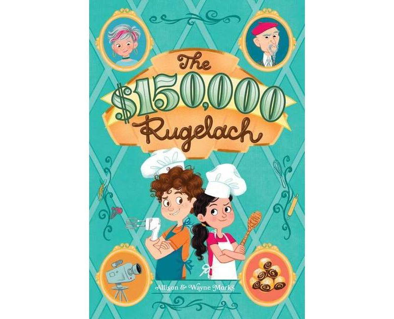 $150,000 Rugelach - by  Allison Marks & Wayne Marks (Hardcover)