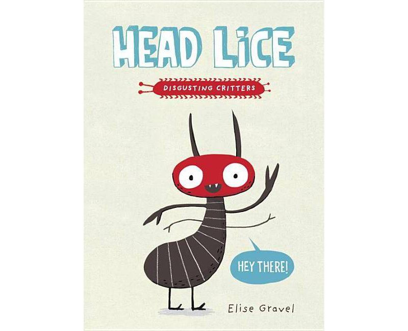 Head Lice - (Disgusting Critters) by  Elise Gravel (Paperback)