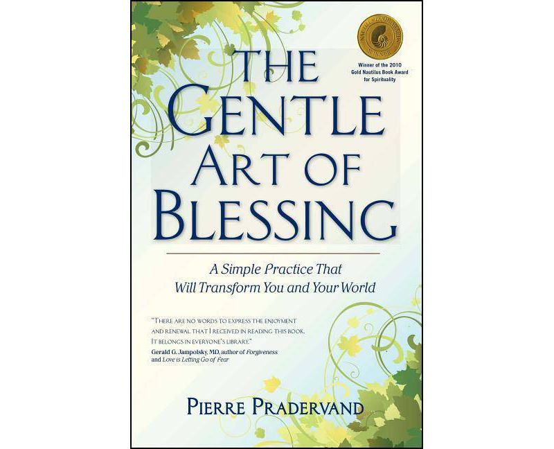 The Gentle Art of Blessing - by  Pierre Pradervand (Paperback)