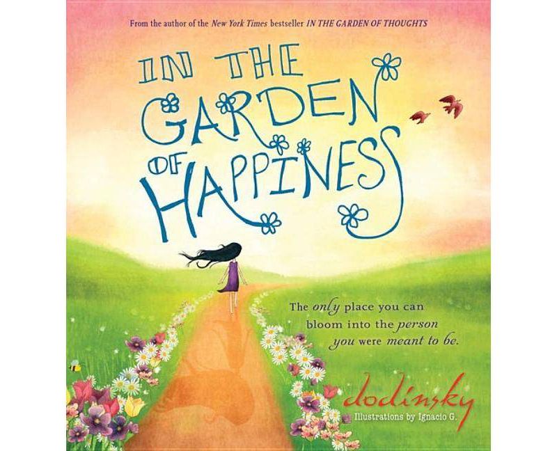In the Garden of Happiness - by  Dodinsky (Hardcover)
