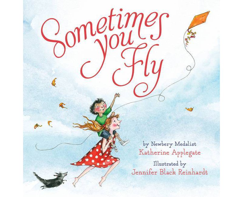 Sometimes You Fly - by Katherine Applegate (Board Book)
