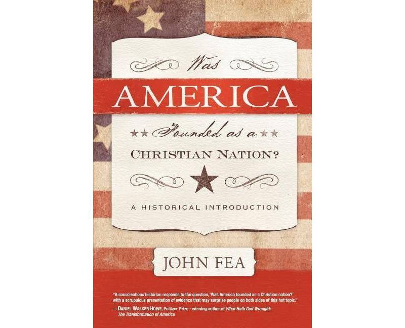 Was America Founded as a Christian Nation? - by  John Fea (Paperback)