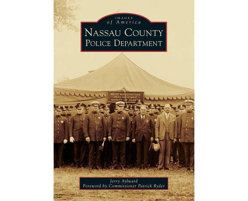 Nassau County Police Department - (Images of America) by  Jerry Aylward (Paperback)