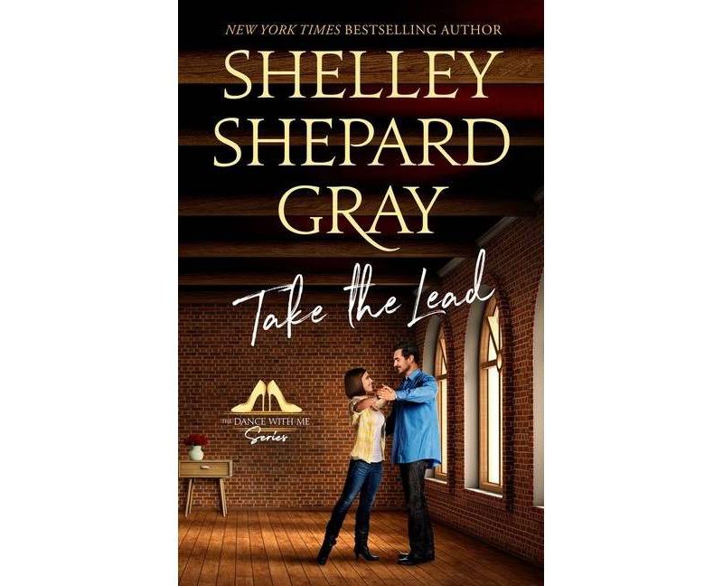 Take the Lead - (Dance with Me) by  Shelley Shepard Gray (Paperback)
