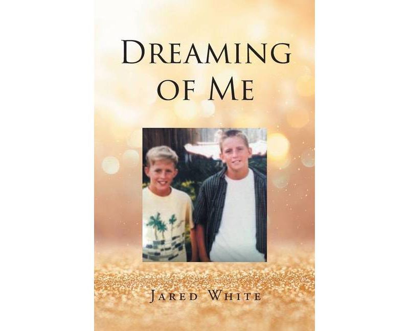 Dreaming of Me - by  Jared White (Paperback)
