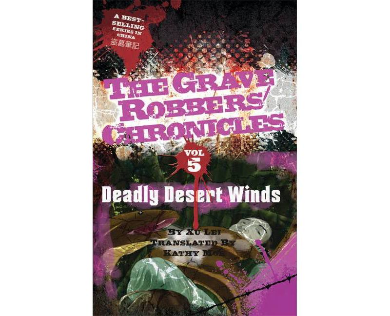 Deadly Desert Winds - (Grave Robbers' Chronicles) by  Lei Xu (Paperback)