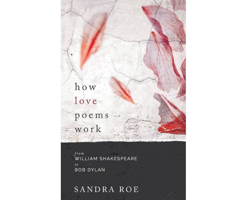 How Love Poems Work - by  Sandra Roe (Paperback)