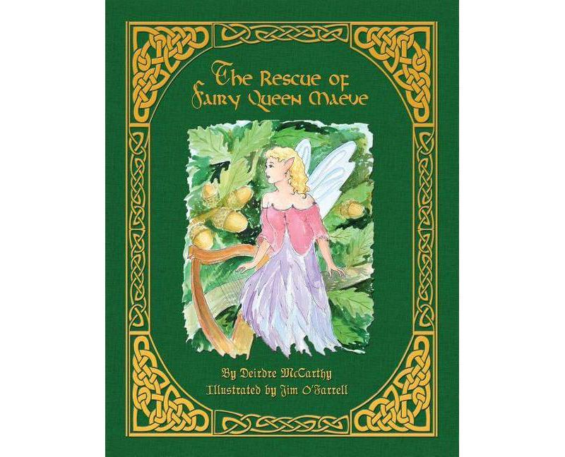 The Rescue of Fairy Queen Maeve - Paperback - by  Deirdre McCarthy