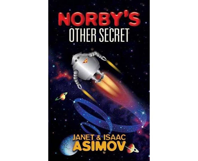 Norby's Other Secret - (Dover Children's Classics) by  Isaac Asimov & Janet Asimov (Paperback)