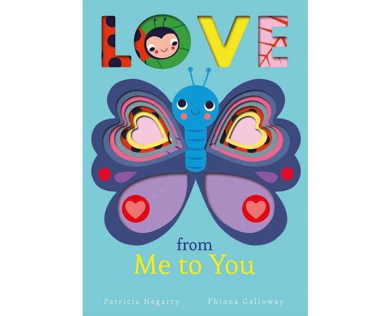 Love from Me to You - by Patricia Hegarty (Board Book)