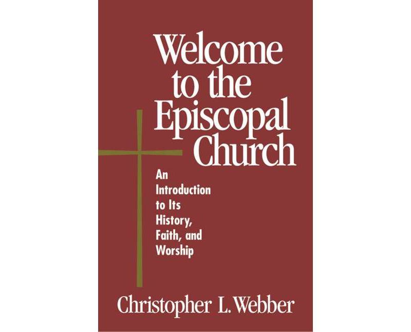 Welcome to the Episcopal Church - by  Christopher L Webber (Paperback)