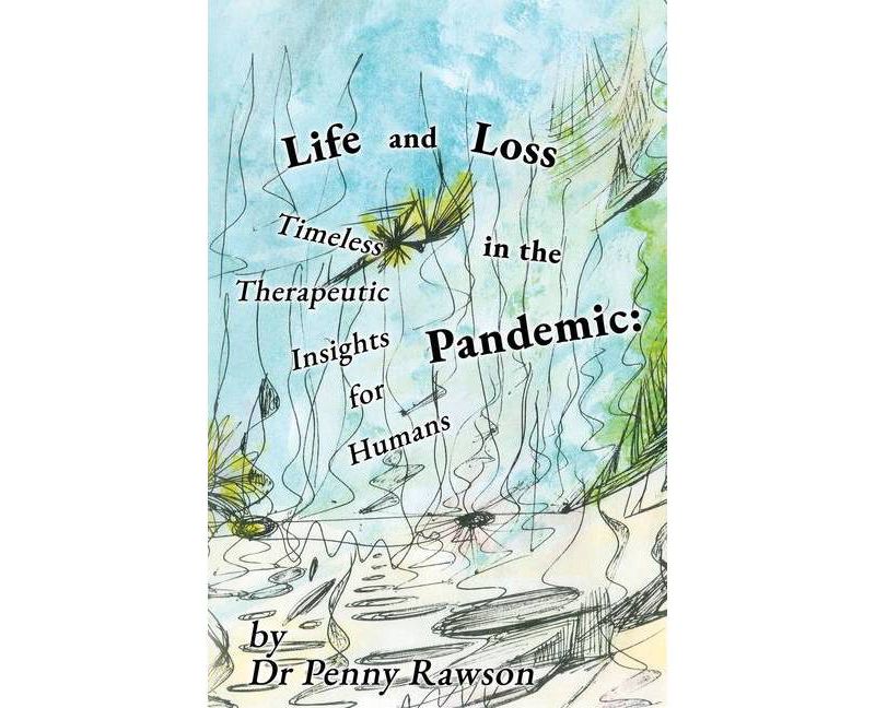 Life and Loss in the Pandemic - by  Penny Rawson (Paperback)