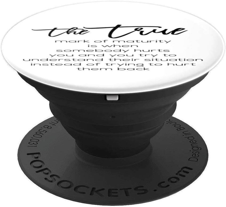 The True Make Of Maturity PopSockets Grip and Stand for Phones and Tablets