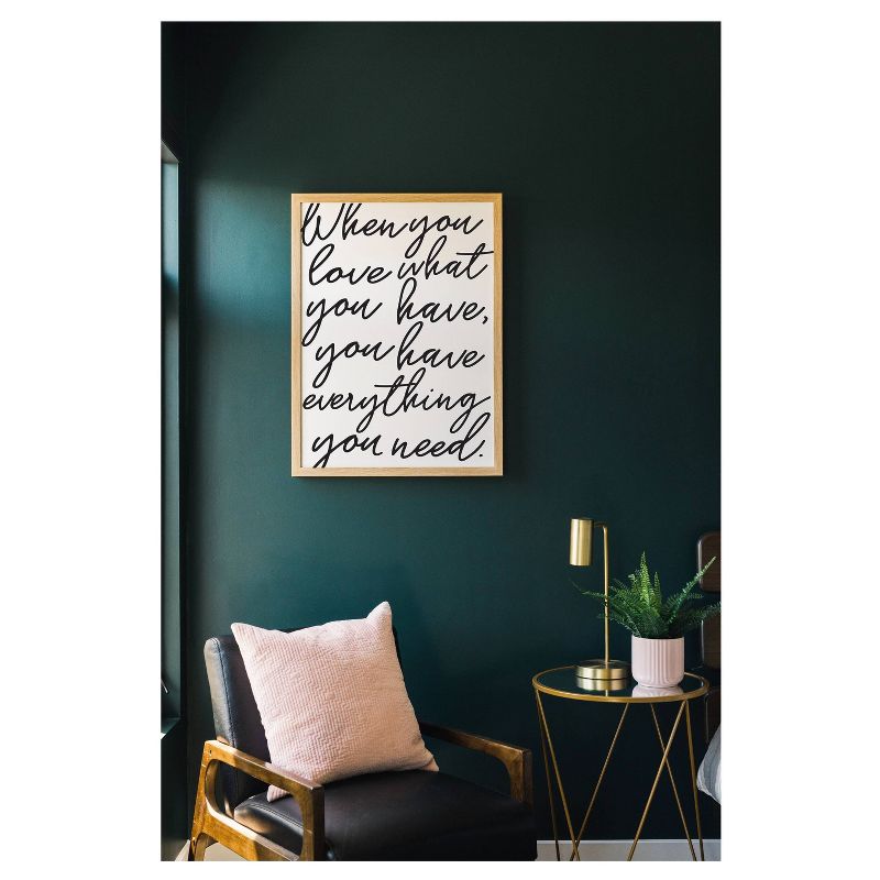 16" x 24" When You Love What You Have Cursive Art Board Wall Art Rustic Brown - Petal Lane