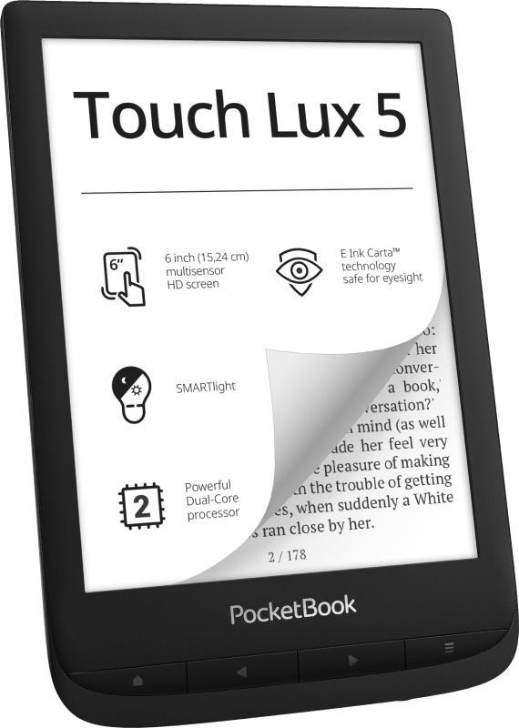 PocketBook Touch Lux 5 (Black). Display: 6" E Ink Carta&trade;; Dual Core (2&times;1 GHz); RAM: 512 MB; Flash memory: 8 GB; Wi-Fi; SMARTlight; Touchscreen; Battery: 1500 mAh (Li-Ion Polymer).