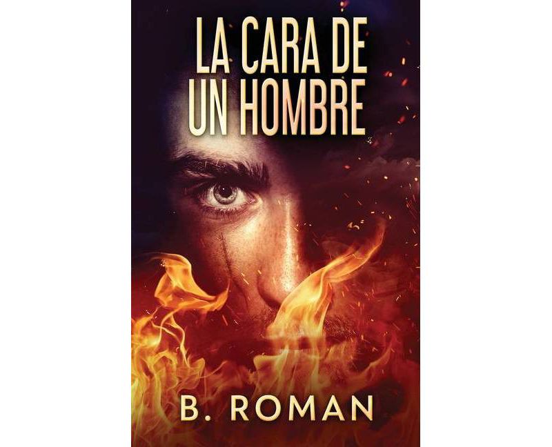 La Cara De Un Hombre - by  B Roman (Paperback)