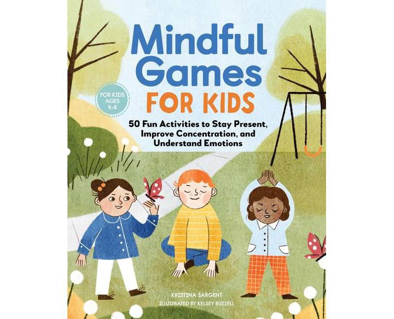 Mindful Games for Kids - by Kristina Sargent (Paperback)