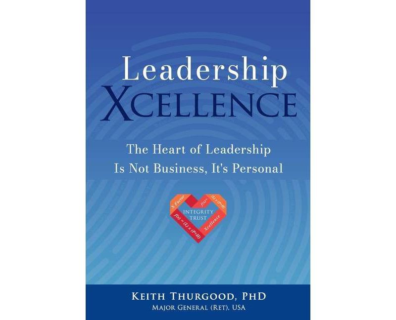 Leadership Xcellence - by  Keith Thurgood (Paperback)