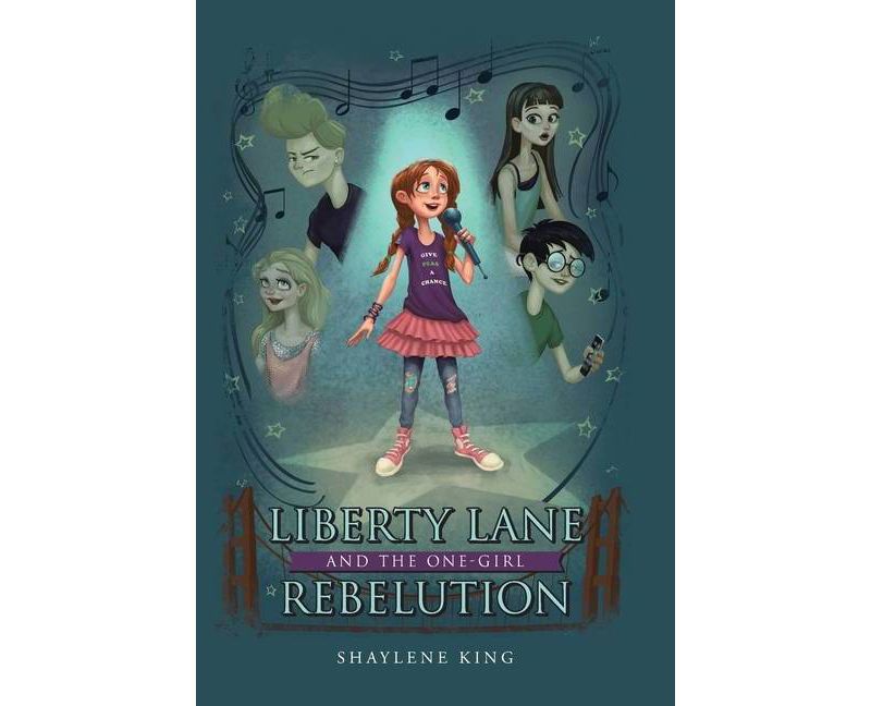 Liberty Lane and the One-Girl Rebelution - by  Shaylene King (Hardcover)