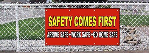 Safety Comes First Arrive Work Safe Vinyl Banner Sign w/Grommets 2 ft x 4 ft