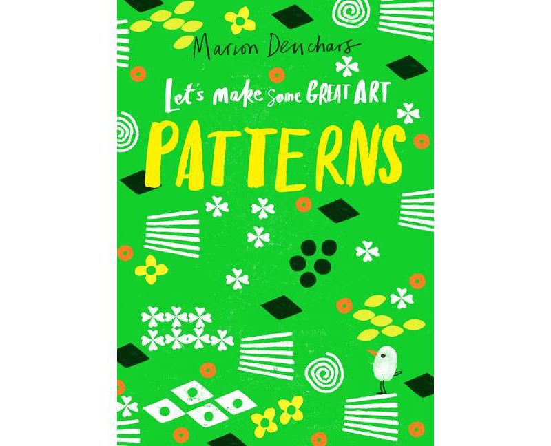 Let's Make Some Great Art: Patterns - by  Marion Deuchars (Paperback)