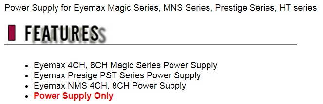 Power Supply for Eyemax Magic Series, MNS Series, Prestige Series, HT series (Power Supply Only)