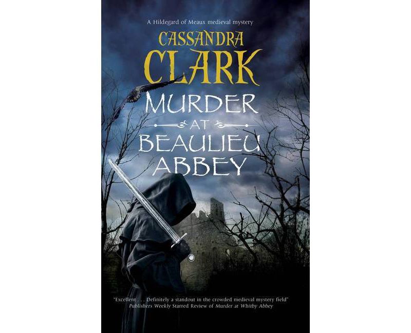 Murder at Beaulieu Abbey - (Abbess of Meaux Mystery) by  Cassandra Clark (Hardcover)
