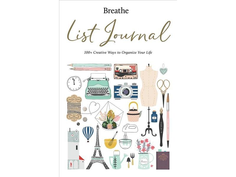 Breathe List Journal : 101 Creative Ways to Organize Your Life - by Breathe Magazine (Hardcover)
