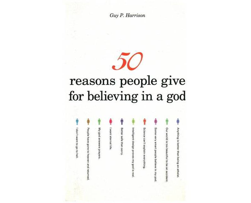 50 Reasons People Give for Believing in a God - by  Guy P Harrison (Paperback)