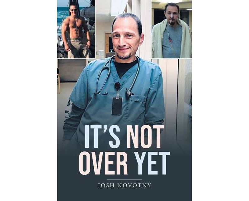 It's Not Over Yet - by  Josh Novotny (Paperback)