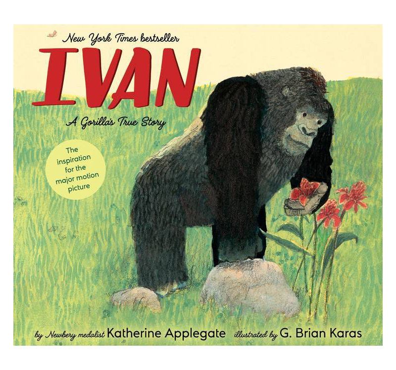 Ivan: A Gorilla's True Story - by Katherine Applegate (Hardcover)