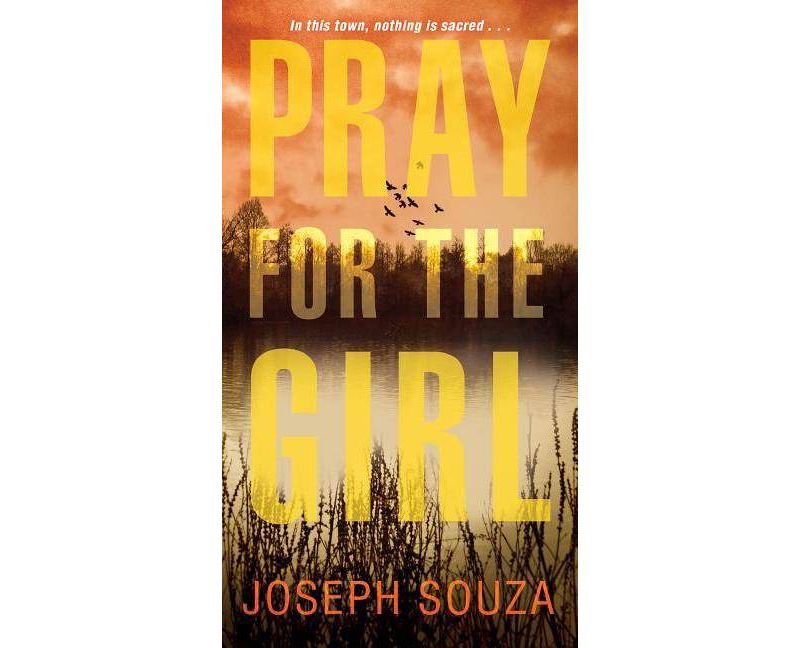 Pray for the Girl - by Joseph Souza (Paperback)
